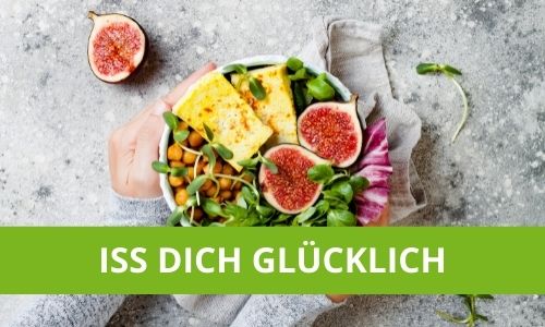 Iss dich glücklich